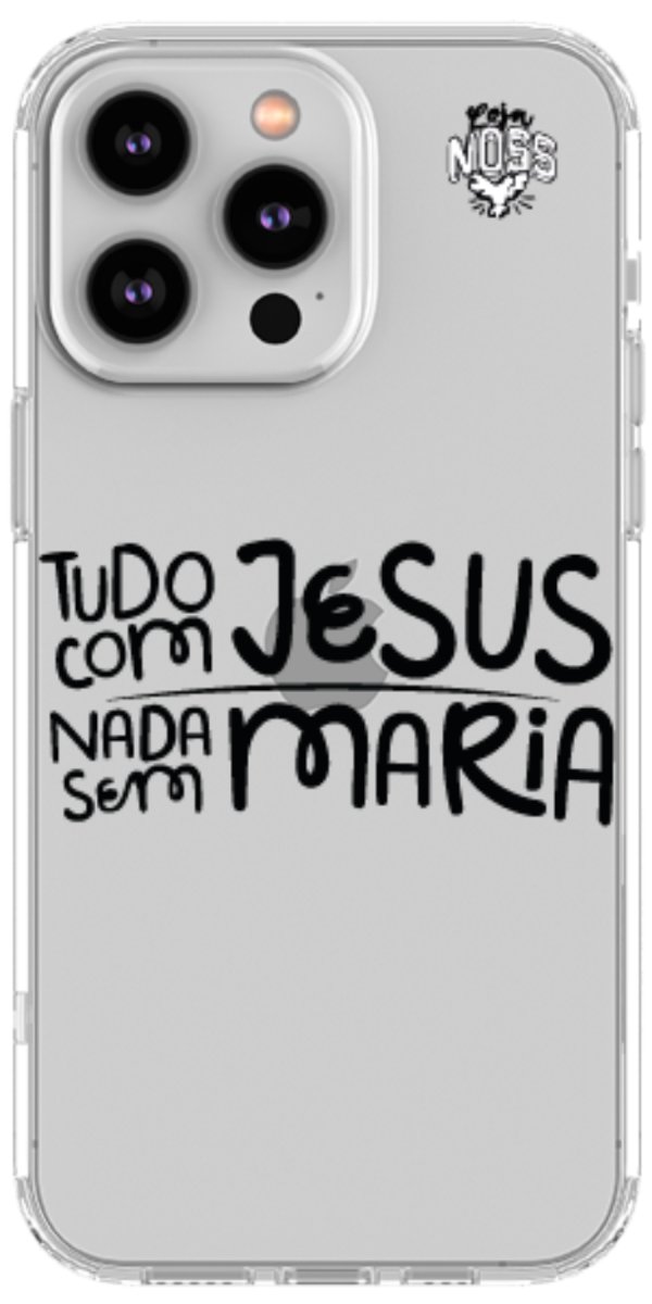 Capinha para Celular Tudo com Jesus Nada sem Maria